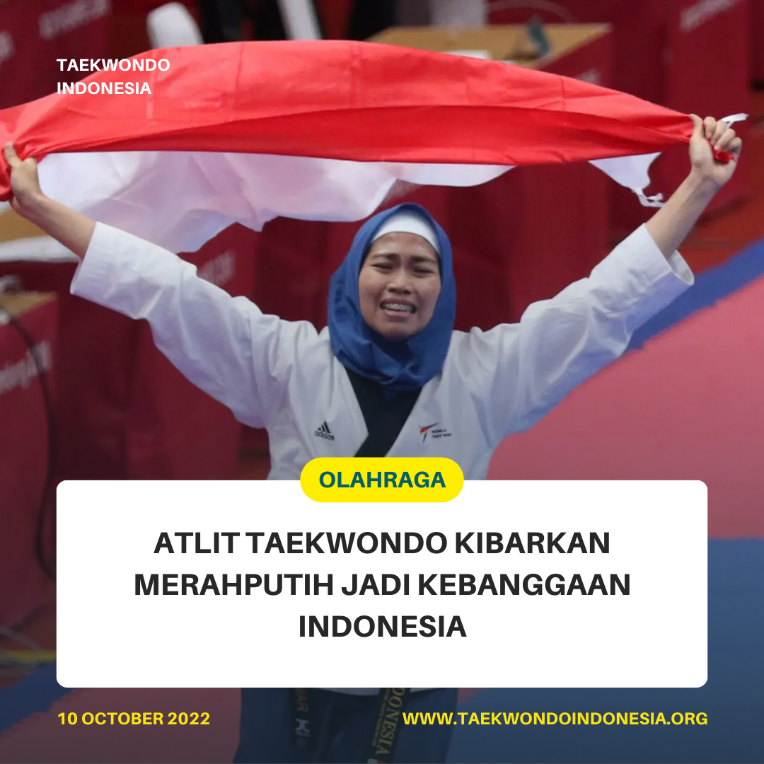 ATLIT TAEKWONDO KIBARKAN MERAH PUTIH JADI KEBANGGAAN INDONESIA  Taekwondo Indonesia Dojang kencanatcbanyumas